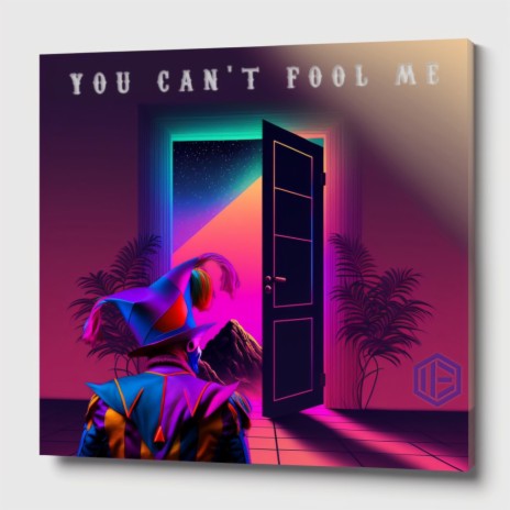 You Can't Fool Me | Boomplay Music