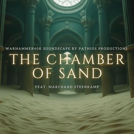 The Chamber Of Sand (Warhammer40K) | Boomplay Music