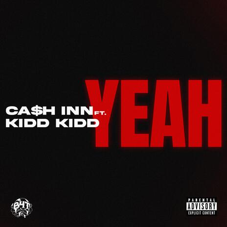 Yeah ft. Kidd Kidd | Boomplay Music