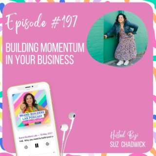 197. Building Momentum in Your Business