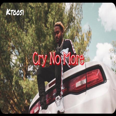 Cry No More | Boomplay Music