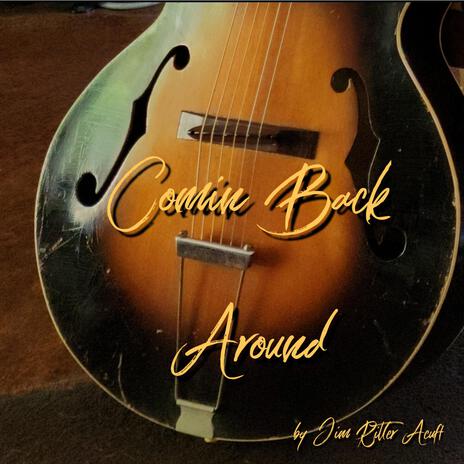 Comin Back Around | Boomplay Music