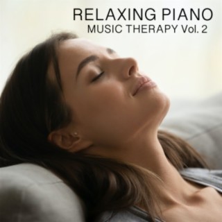 Relaxing Piano - Music Therapy Vol. 2