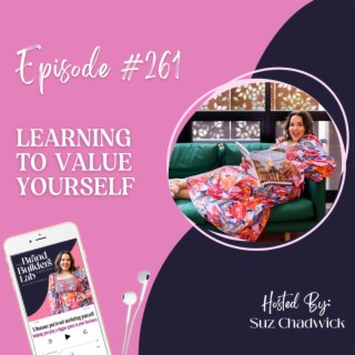 261. Learning to value yourself