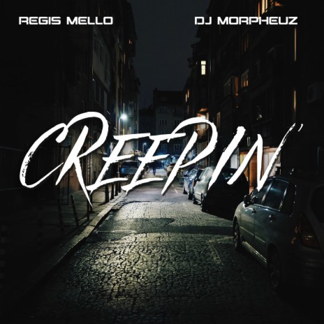 Creepin' ft. DJ MorpheuZ | Boomplay Music