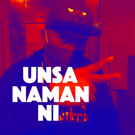Unsa Naman Ni ft. Chili 23 | Boomplay Music
