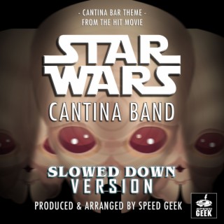 Cantina Band Theme (From ''Star Wars Cantina Band'') (Slowed Down)