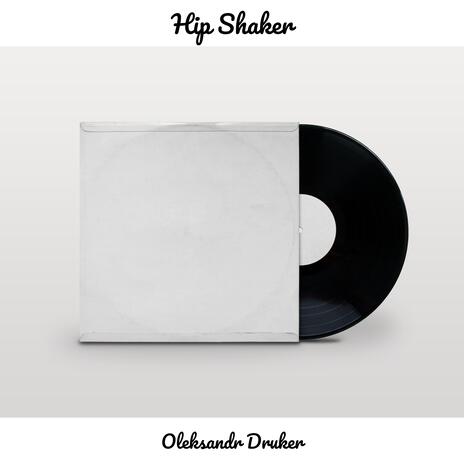 Hip Shaker | Boomplay Music