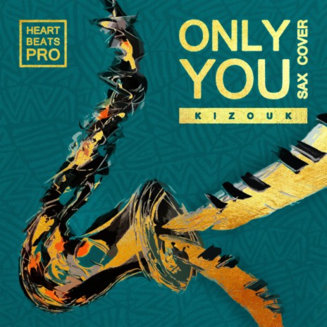 Only You (Kizouk Sax Cover) | Boomplay Music