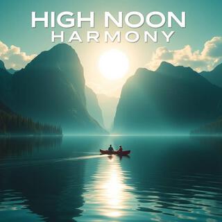 Journey on a Peaceful Lake: High Noon Harmony Calm Lo-Fi Sounds for Midday Balance and Clarity