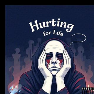 Hurting For Life