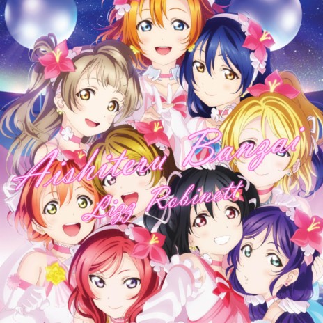 Aishiteru Banzai! (From Love Live) ft. Dysergy | Boomplay Music