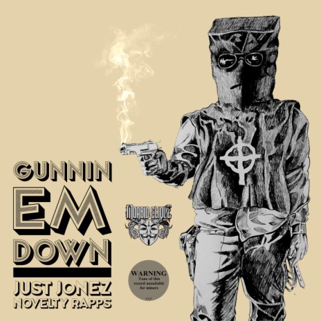 Gunnin 'em Down ft. Just Jonez & Novelty Rapps | Boomplay Music