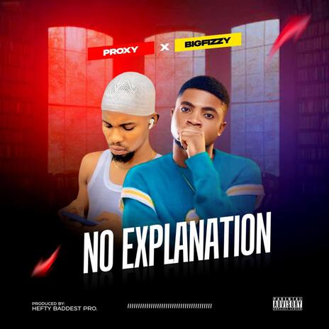 No Explanation ft. Big Fizzy | Boomplay Music