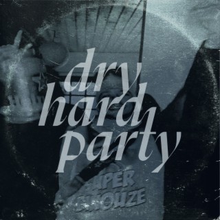 Dry Hard Party