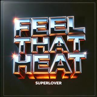 Feel That Heat