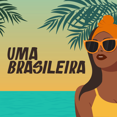 Uma Brasileira | Boomplay Music