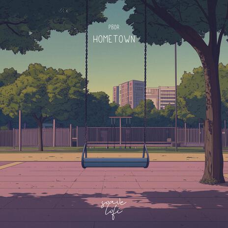 hometown ft. soave lofi | Boomplay Music