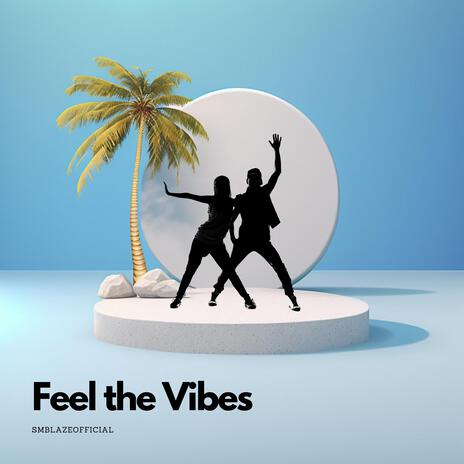 Feel the Vibes | Boomplay Music