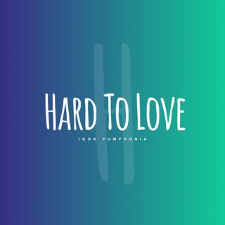 Hard To Love