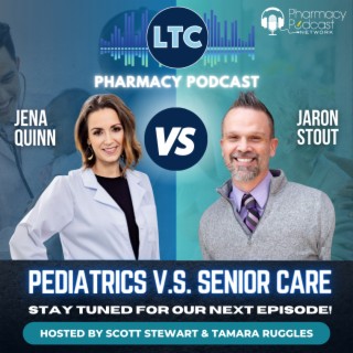 Pediatric vs. Geriatric Pharmacy Debate | LTC Pharmacy Podcast