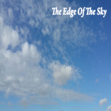 The Edge of the Sky | Boomplay Music