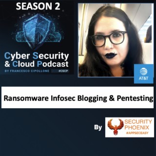 CSCP S02E27 - Kim Crawley - Ransomware Infosec Blogging and Pentesting