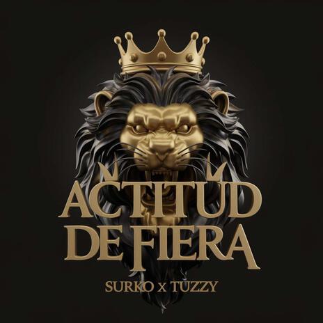 ACTITUD DE FIERA ft. TUZZY | Boomplay Music