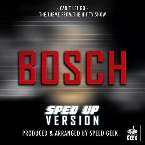 Speed Geek Can t Let Go From Bosch Sped Up MP3 Download