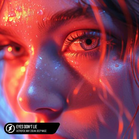 Eyes Don't Lie ft. May Zoean & Deep Mage | Boomplay Music