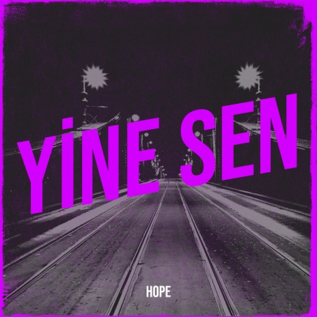 Yine Sen | Boomplay Music