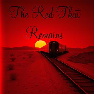 The Red That Remains lyrics | Boomplay Music