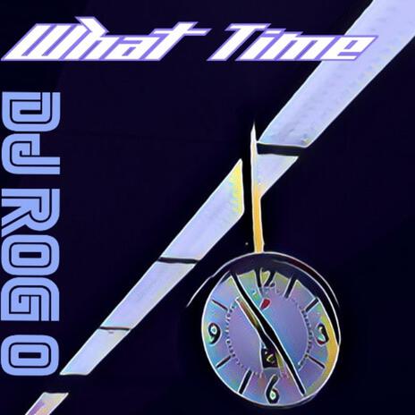 What Time | Boomplay Music