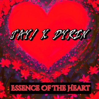 EssenceOfTheHeart ft. DYRIN lyrics | Boomplay Music