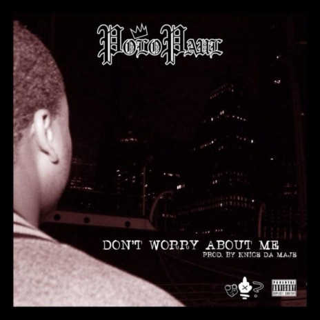 Don't Worry Bout Me | Boomplay Music