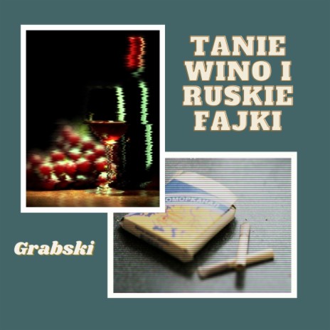 Tanie wino i ruskie fajki