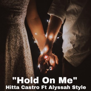 Hold on Me