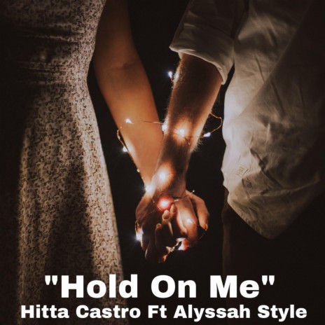 Hold on Me ft. Alyssah Stylez | Boomplay Music
