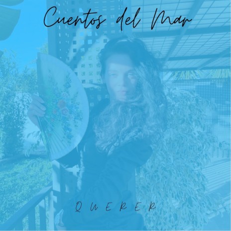 Cuentos del Mar: Querer | Boomplay Music