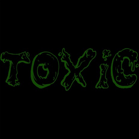 Toxic | Boomplay Music