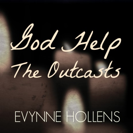 God Help the Outcasts | Boomplay Music