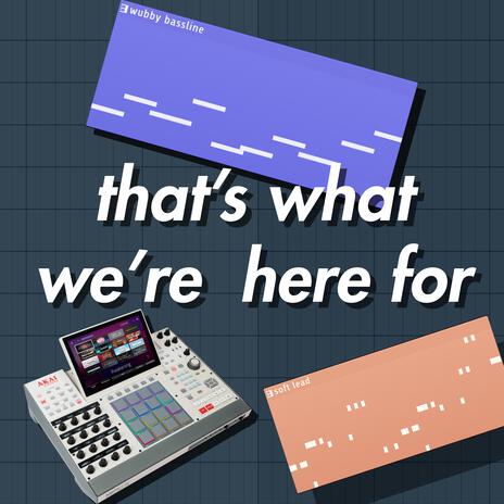 that's what we're here for | Boomplay Music