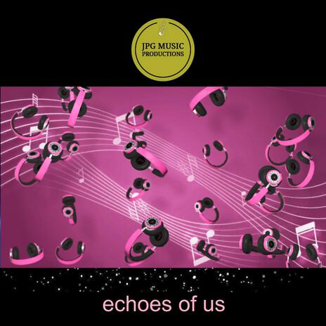 echoes of us | Boomplay Music