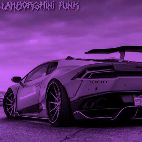 LAMBORGHINI FUNK (SUPER SLOWED)