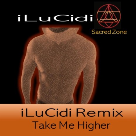 iLuCidi Take Me Higher (Remix) ft. Sacred Zone | Boomplay Music