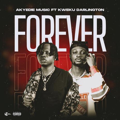 Forever ft. Kweku Darlington | Boomplay Music