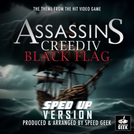 Assassin's Creed IV: Black Flag Main Theme (From Assassin's Creed IV Black Flag) (Sped-Up Version)