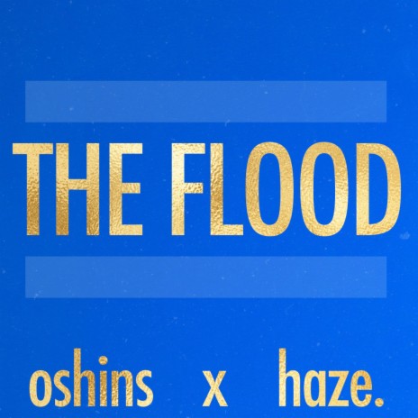 The Flood ft. haze. | Boomplay Music