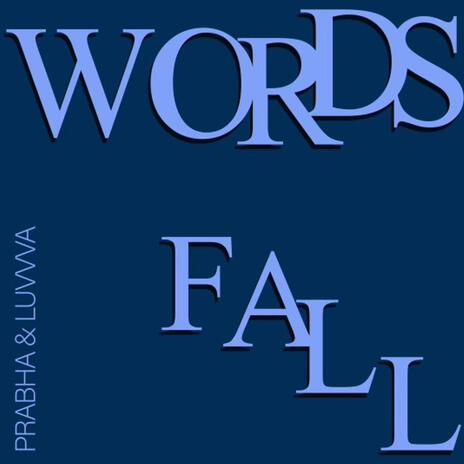 Words Fall ft. Luvvva | Boomplay Music