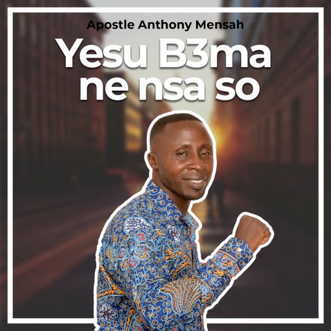 Yesu B3ma Ne Nsa So | Boomplay Music